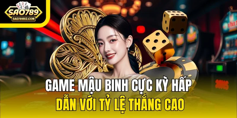 Game Mậu Binh cực kỳ hấp dẫn với tỷ lệ thắng cao