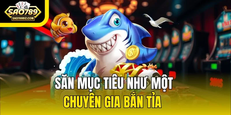 Săn mục tiêu như một chuyên gia bắn tỉa